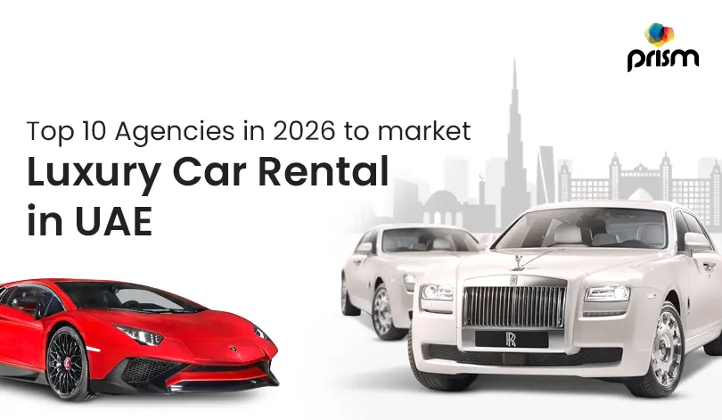 Top 10 Agencies in 2026 to Market Luxury Car Rental in UAE