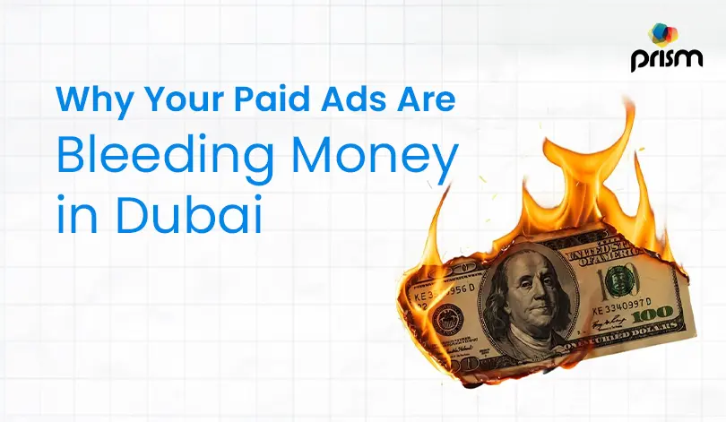 Why Your Paid Ads Are Bleeding Money in Dubai and How to Stop It